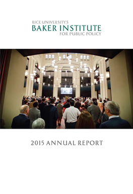 Rice University's Baker Institute for Public Policy — 2015 Annual Report