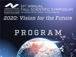 51ST ANNUAL FALL SCIENTIFIC SYMPOSIUM November 20-22, 2020 • Virtual Meeting 2020: Vision for the Future