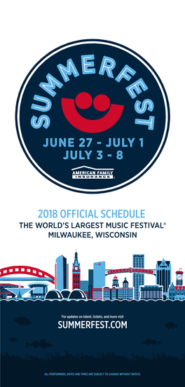 2018 Official Schedule the World’S Largest Music Festival® Milwaukee, Wisconsin