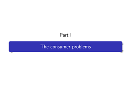 Consumer Theory Feasible Set Deﬁned by Budget Constraint and Depends on Prices Objective Function U(X)