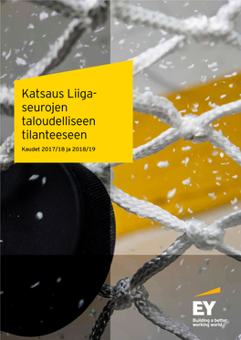 Katsaus Liiga- Seurojen Taloudelliseen Tilanteeseen Kaudet 2017/18 Ja 2018/19 Sisällys