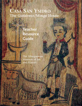 CASA SAN YSIDRO the Gutiérrez/Minge House Teacher Resource Guide