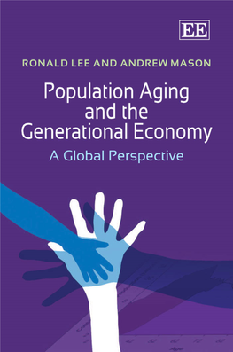 Population Aging and the Generational Economy This Page Intentionally Left Blank Population Aging and the Generational Economy a Global Perspective