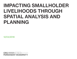 Impacting Smallholder Livelihoods Through Spatial Analysis and Planning, Presented by the Organization for Permanent Modernity
