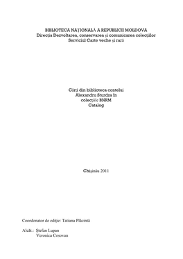 BIBLIOTECA NAŢIONALĂ a REPUBLICII MOLDOVA Direcţia Dezvoltarea, Conservarea Şi Comunicarea Colecţiilor Serviciul Carte Veche Şi Rară