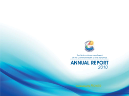 2010 ANNUAL REPORT 2010 Enhancing the Promise the National Insurance Board of the Commonwealth of the Bahamas