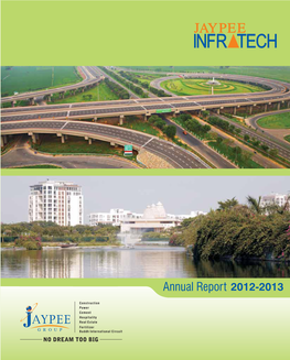 Annual Report 2012-2013 Gateway of 165 Km Yamuna Expressway Connecting Noida to Agra