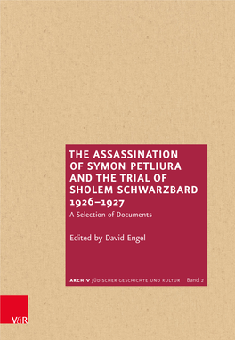 The Assassination of Symon Petliura and the Trial of Scholem Schwarzbard 1926–1927 a Selection of Documents