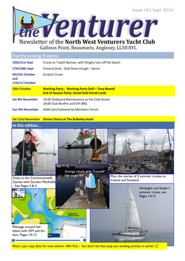 Forthcoming Events 20Th/21St Sept Cruise to Traeth Bychan, with Dinghy Race Off the Beach 27Th/28Th Sept Victoria Dock