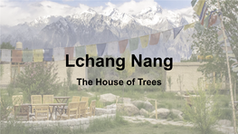 Lchang Nang the House of Trees Location: Nubra Valley, Ladakh (India)