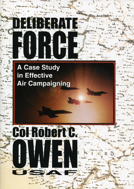 Deliberate Force a Case Study in Effective Air Campaigning