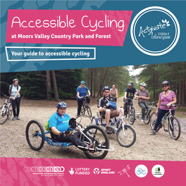 Your Guide to Accessible Cycling This Accessible Cycling Guide Will Provide You with an Overview of What Is on Offer at Moors Valley Country Park and Forest in Dorset