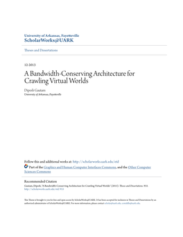 A Bandwidth-Conserving Architecture for Crawling Virtual Worlds Dipesh Gautam University of Arkansas, Fayetteville