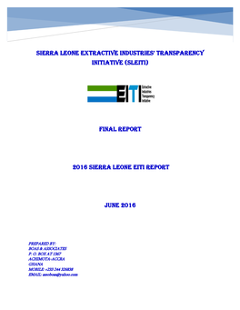 SIERRA LEONE EXTRACTIVE INDUSTRIES' TRANSPARENCY INITIATIVE (SLEITI) Final REPORT 2016 SIERRA LEONE EITI REPORT June 2016