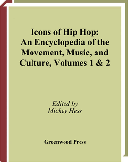 Icons of Hip Hop: an Encyclopedia of the Movement, Music, and Culture, Volumes 1 & 2