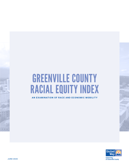 Greenville County Racial Equity Index an Examination of Race and Economic Mobility