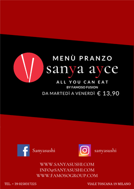 M E N Ù P R a N Z O Sanya Ayce a L L Y O U C a N E a T by FAMOSO FUSION DA MARTEDÌ a VENERDÌ € 13,90