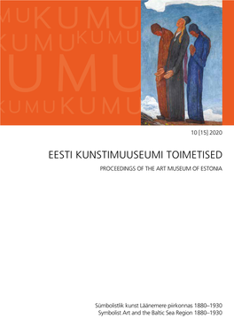 Eesti Kunstimuuseumi Toimetised Proceedings of the Art Museum of Estonia Eesti Kunstimuuseumi Toime