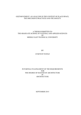 Gezi Movement: an Analysis in the Context of Place/Space, the Discursive Practices and the Society a Thesis Submitted to the Gr