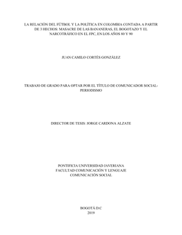 La Relación Del Fútbol Y La Política En Colombia Contada a Partir De 3 Hechos: Masacre De Las Bananeras, El Bogotazo Y El Narcotráfico En El Fpc, En Los Años 80 Y 90