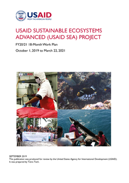 USAID SUSTAINABLE ECOSYSTEMS ADVANCED (USAID SEA) PROJECT FY20/21 18-Month Work Plan October 1, 2019 to March 22, 2021