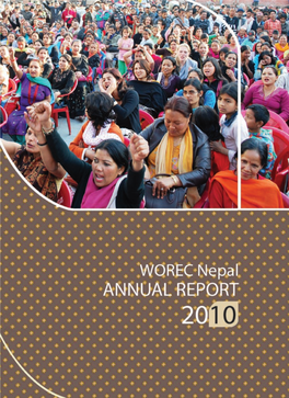 ANNUAL REPORT 2010 WOREC Nepal ANNUAL REPORT 2010 Edited By: Dr Binayak P