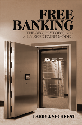 Free Banking: Theory, History, and a Laissez-Faire Model