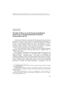 Jan Borkowski∗ Andrzej Grzyb∗∗ the Role of Observers in the European Parliament in the Process of Institutionalisation of Poland’S Membership in the EU