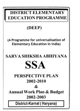 SARVA SHIKSHA ABHIYANA SSA PERSPECTIVE PLAN 2002-2010 & Annual Work Plan & Budget 2002-2003 INDEX