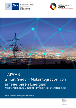 TAIWAN Smart Grids – Netzintegration Von Erneuerbaren Energien Zielmarktanalyse 2020 Mit Profilen Der Marktakteure