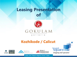 Gokulam Galleria Is Located on Main Mavoor Road, the Busiest High Street of Kozhikode with More Than 100 Retail Stores