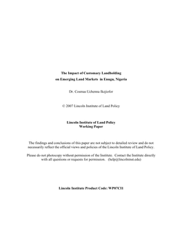 The Impact of Customary Landholding on Emerging Land Markets in Enugu, Nigeria Dr. Cosmas Uchenna Ikejiofor © 2007 Lincoln In