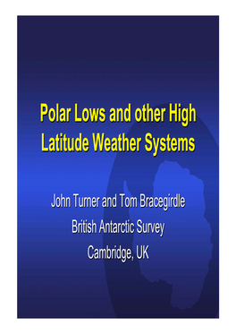 Polar Lows and Other High Latitude Weather Systems