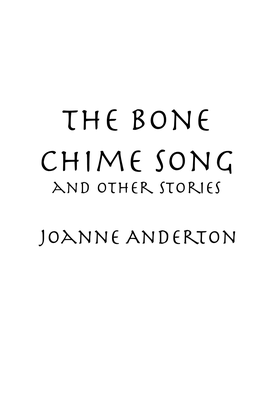 The Bone Chime Song and Other Stories