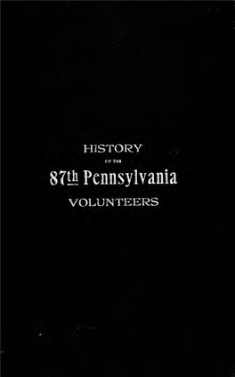 History of the Eighty-Seventh Regiment, Pennsylvania Volunteers, Prepared from Official Records, Diaries, and Other Authentic So