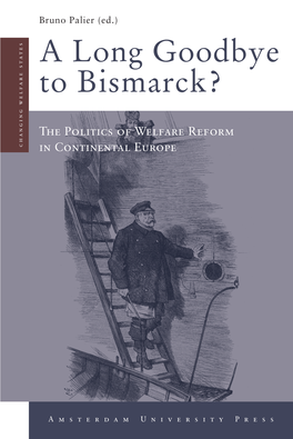 A Long Goodbye to Bismarck? CHANGING WELFARE STATES
