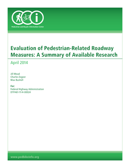 Evaluation of Pedestrian-Related Roadway Measures: a Summary of Available Research April 2014