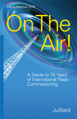 A Salute to 75 Years of International Radio Commissioning the Juilliard School Presents