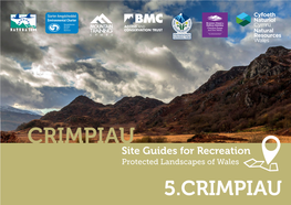 CRIMPIAU Site Guides for Recreation Protected Landscapes of Wales 5.CRIMPIAU Site Guides for Recreation CRIMPIAU Protected Landscapes of Wales