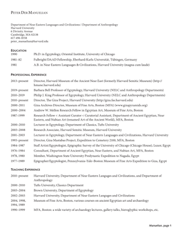 1990 Ph.D. in Egyptology, Oriental Institute, University of Chicago 1981–82 Fulbright/DAAD Fellowship, Eberhard-Karls-Universität, Tübingen, Germany 1981 A.B