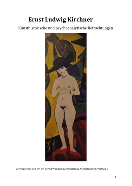 Ernst Ludwig Kirchner Kunsthistorische Und Psychoanalytische Betrachtungen