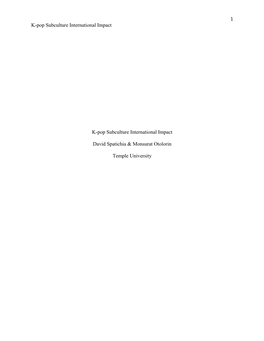 1 K-Pop Subculture International Impact K-Pop Subculture International Impact David Spatichia & Monsurat Otolorin Temple