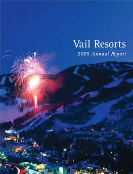 Vail Resorts 2005 Annual Report Those of Our Lodging Properties That Do Not Carry the Rockresorts Brand