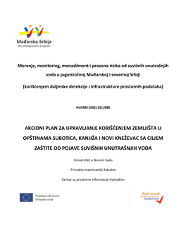 Akcioni Plan Za Upravljanje Korišdenjem Zemljišta U Opštinama Subotica, Kanjiža I Novi Kneževac Sa Ciljem Zaštite Od Pojave Suvišnih Unutrašnjih Voda