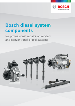 Bosch Diesel System Components for Professional Repairs on Modern and Conventional Diesel Systems Modern Diesel Injection Systems Overview