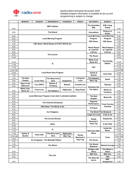 Newfoundland Schedule November 2009 Detailed Program Information Is Available at Cbc.Ca and Programming Is Subject to Change