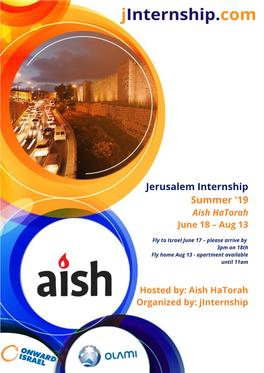 Jerusalem Internship Summer '19 Aish Hatorah June 18 – Aug 13