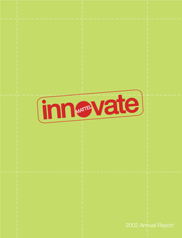 2002 Annual Report Innovation Is the Product of Knowledge Turned Into Action