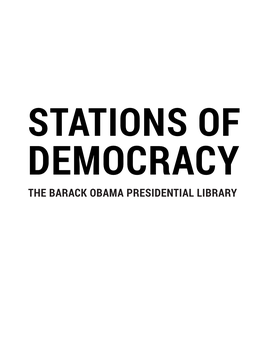 The Barack Obama Presidential Library Stations of Democracy Stations of Democracy