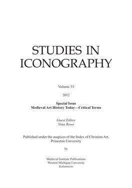 Studies in Iconography Is Supported and Administered by the Index of Christian Art, Princeton University